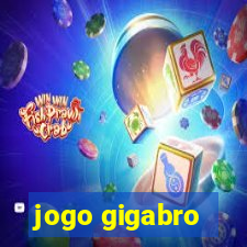 jogo gigabro